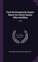 Final Environmental Impact Report for Dewey Square Office Building
