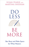 Do Less Be More