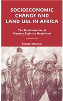 Socioeconomic Change and Land Use in Africa