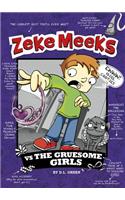 Zeke Meeks Vs the Gruesome Girls