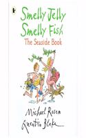 Smelly Jelly Smelly Fish, Michael Rosen Quentin Blake [Paperback]