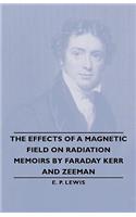 Effects of a Magnetic Field on Radiation -Memoirs by Faraday Kerr and Zeeman