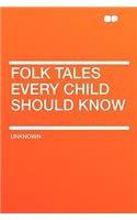 Folk Tales Every Child Should Know