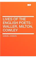 Lives of the English Poets: Waller, Milton, Cowley