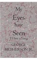 My Eyes Have Seen