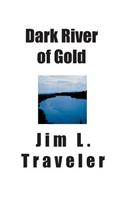 Dark River of Gold