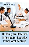 Building an Effective Information Security Policy Architecture