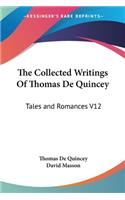 Collected Writings Of Thomas De Quincey: Tales and Romances V12