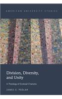 Division, Diversity, and Unity: A Theology of Ecclesial Charisms