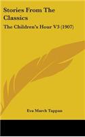 Stories From The Classics: The Children's Hour V3 (1907)