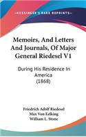 Memoirs, And Letters And Journals, Of Major General Riedesel V1