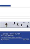 Guide to Computer User Support for Help Desk and Support Spe