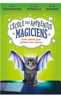 L' ?cole Des Apprentis Magiciens: N? 1 - Une Classe Pas Comme Les Autres