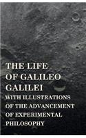 The Life Of Galileo Galilei, With Illustrations Of The Advancement Of Experimental Philosophy; Life Of Kepler