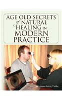 Age old Secrets of Natural Healing in Modern Practice