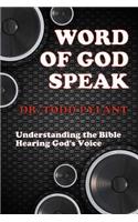 Word of God Speak: Understanding the Bible, Hearing God's Voice: Understanding the Bible, Hearing God's Voice