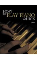 How To Play Piano Quick