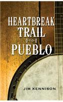 Heartbreak Trail to Pueblo