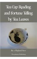 Tea Cup Reading and Fortune Telling by Tea Leaves: (English)