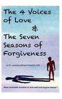 The 4 Voices of Love & the Seven Seasons of Forgiveness: What Motivates Humans to Love Well & Forgive Deeply?