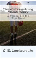 There's Something About Henry
