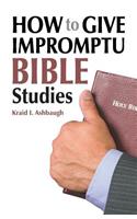 How to Give Impromptu Bible Studies: (English)