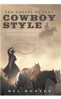The Gospel of John Cowboy Style