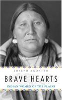 Brave Hearts: Indian Women of the Plains