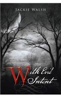 With Evil Intent