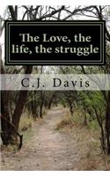 The Love, the life, the struggle