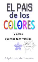 El pais de los colores: Y otros cuentos fantásticos para leer y contar(Spanish)