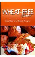 Wheat-Free Classics - Breakfast and Bread Recipes: (English)