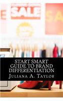Start Smart Guide to Brand Differentiation: (English)