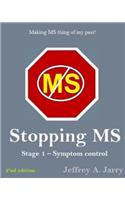 Stopping MS: Stage 1 - Symptom Control(1 Planned Recovery)
