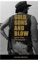 Gold, Guns and Blow