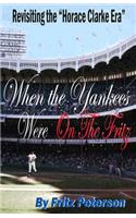 When the Yankees Were on the Fritz: Revisiting the Horace Clarke Years.