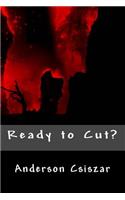 Ready to Cut ?: Read to Cut