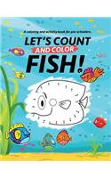 Let's Count and Color Fish!: A coloring and activity book for pre-schoolers