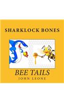 Sharklock Bones: Bee Tails