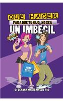 Qué hacer para que tu hijo no sea un imbécil
