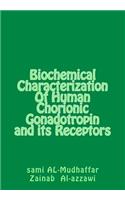 Biochemical Characterization Of Human Chorionic Gonadotropin and its Receptors