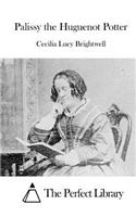 Palissy the Huguenot Potter