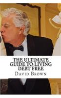 The Ultimate Guide to Living Debt Free