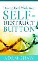 How to Deal with Your Self-Destruct Button