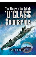 The History of the British U Class Submarine