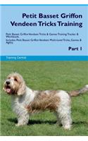 Petit Basset Griffon Vendeen Tricks Training Petit Basset Griffon Vendeen Tricks & Games Training Tracker & Workbook. Includes