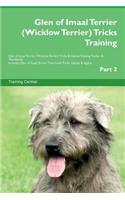 Glen of Imaal Terrier (Wicklow Terrier) Tricks Training Glen of Imaal Terrier (Wicklow Terrier) Tricks & Games Training Tracker & Workbook. Includes: Glen of Imaal Terrier Multi-Level Tricks, Games & Agility. Part 2