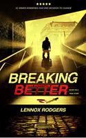 Breaking Better