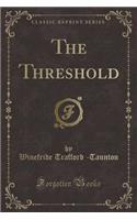 The Threshold (Classic Reprint)