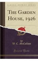 The Garden House, 1926 (Classic Reprint)